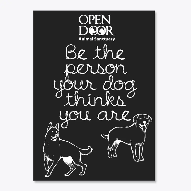 Be the person your dog thinks you are